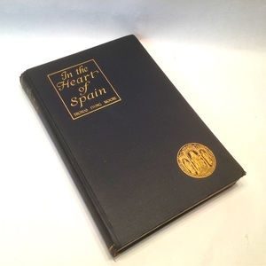 In the heart of Spain Thomas Ewing Moore HC 1927 Very Good Condition